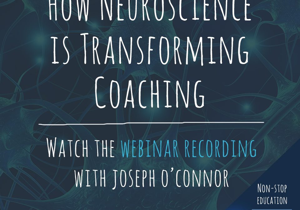 Webinar Recordings: How Neuroscience is Transforming Coaching