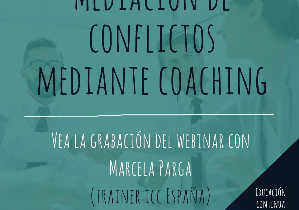 Gravação de Webinar: Mediación de conflictos mediante Coaching