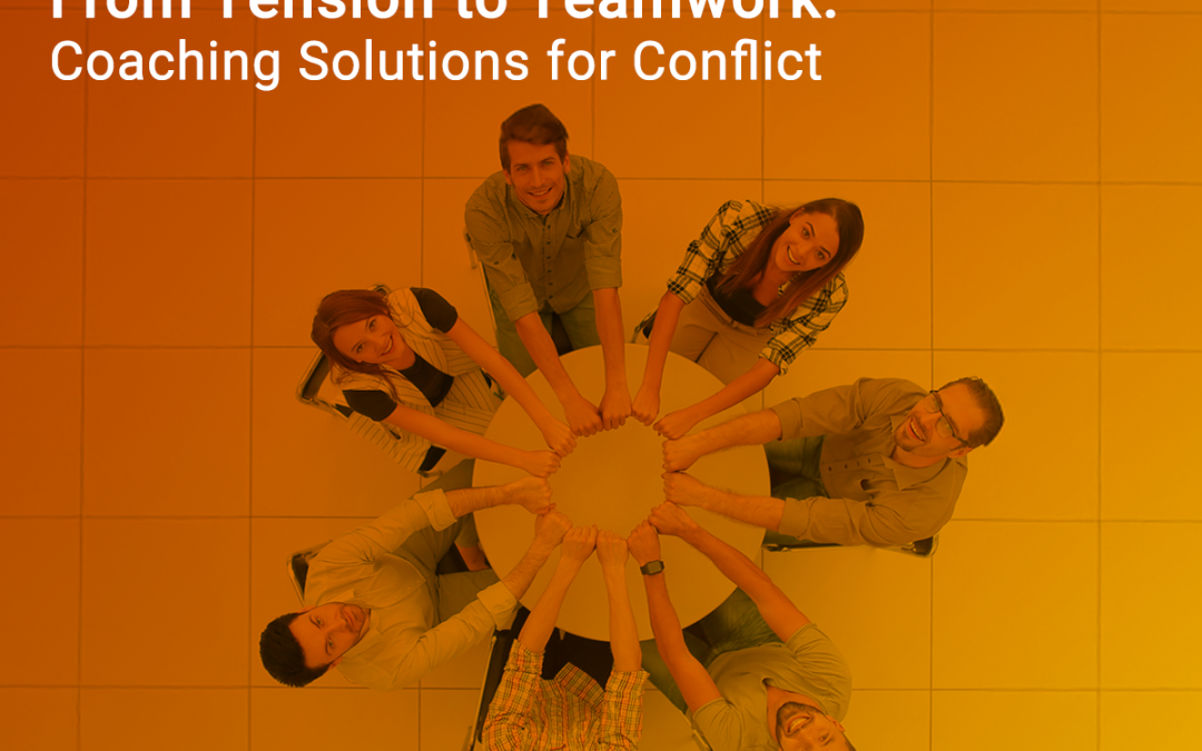 Webinar Gratis: From Tension to Teamwork – Coaching Solutions for Conflict