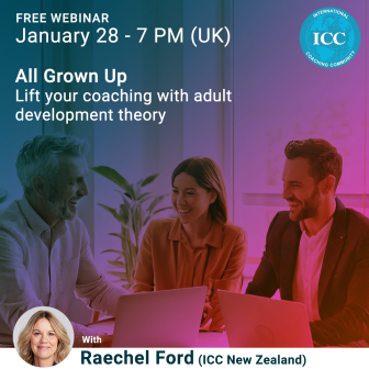 Free Webinar: All Grown Up – Lift your coaching with adult development theory