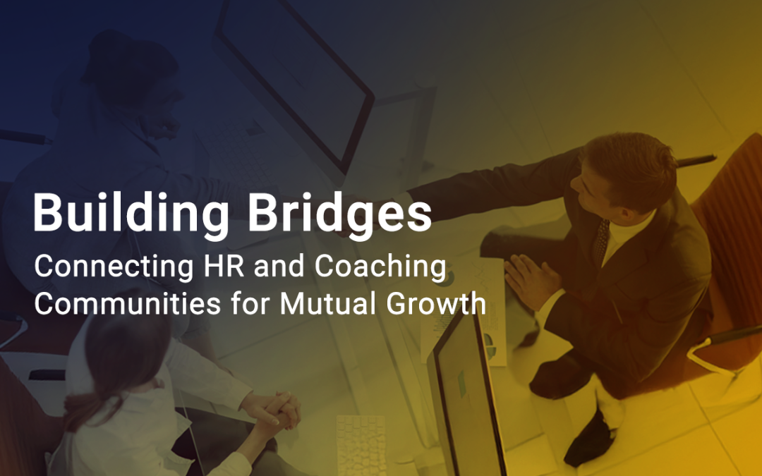 ICC Academy Webinar: Building Bridges – Connecting HR and Coaching Communities for Mutual Growth, with Rita Tsui (AsiaHRM)