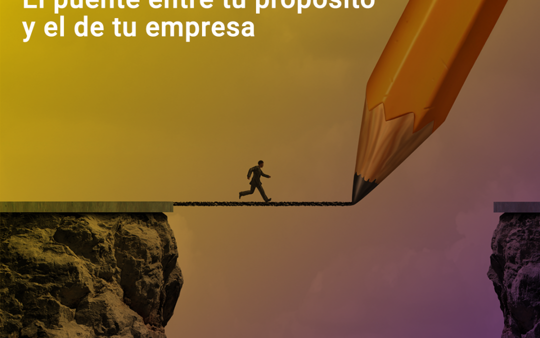 Webinar Gratuito: El puente entre tu propósito y el de tu empresa