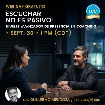 FREE WEBINAR: Escuchar no es pasivo – Niveles Avanzados de presencia en Coaching