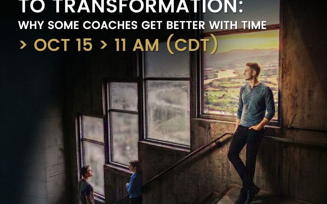 FREE WEBINAR: From Technique to Transformation – Why some coaches get better with time