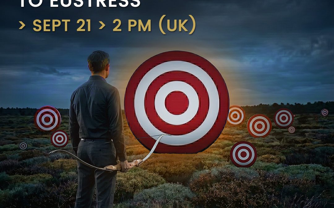 FREE WEBINAR AND ONLINE COURSE: From Distress to Eustress