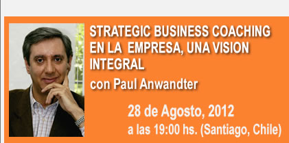 Strategic business coaching en la empresa, una vision integral con Paul Anwandter