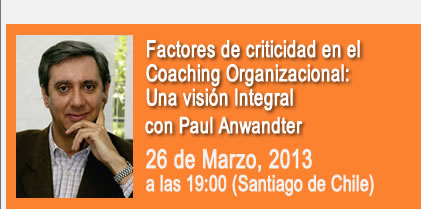 Factores de criticidad en el Coaching Organizacional: Una visión Integral - con Paul Anwandter 